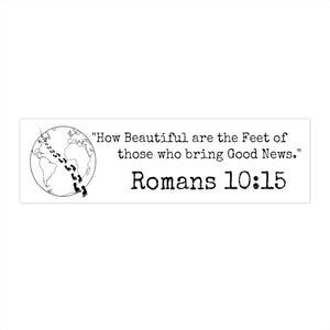 Romans 10:15 Bumper Sticker